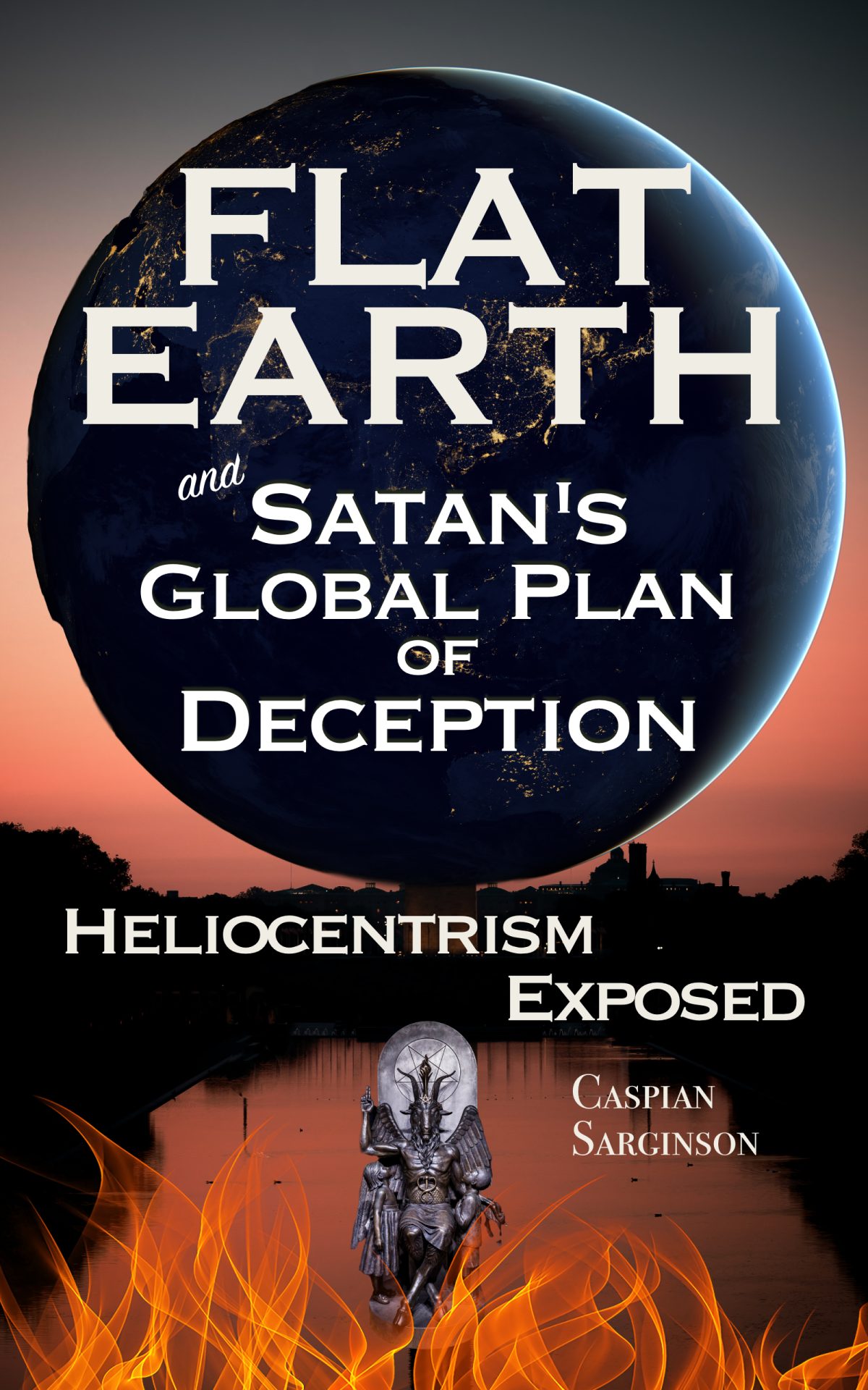 Flat Earth Satans Global Deception